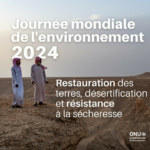 Nations-Unies -Journée mondiale de l’Environnement 2024 : Le Message du Secrétaire Général António Guterres.