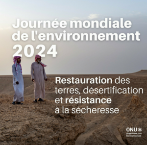 Nations-Unies -Journée mondiale de l&rsquo;Environnement 2024 : Le Message du Secrétaire Général António Guterres.